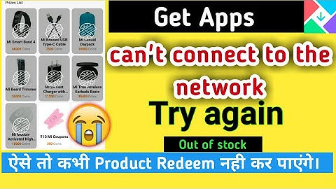 mi get Apps Redeem Time Problem show connect to the network. Try again