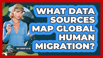 What data sources map global human migration?