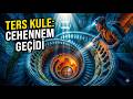 Dünyadan Gizlenen "Ters Kule": Gökyüzüne Değil, Cehenneme İnşa Edildi!