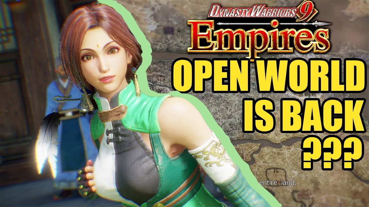 Dynasty Warriors 9 Empires Open World is RETURNING, but not really ...
