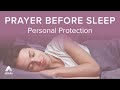 Listen To This 10 Minute 🕊 PROTECTIVE PRAYER 🙏 Before You Sleep!