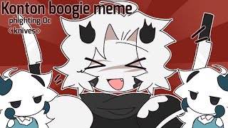 Konton boogie meme || phighting ▪︎knives▪︎