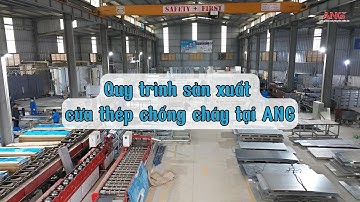 CỬA THÉP CHỐNG CHÁY ANG ĐƯỢC SẢN XUẤT NHƯ THẾ NÀO?