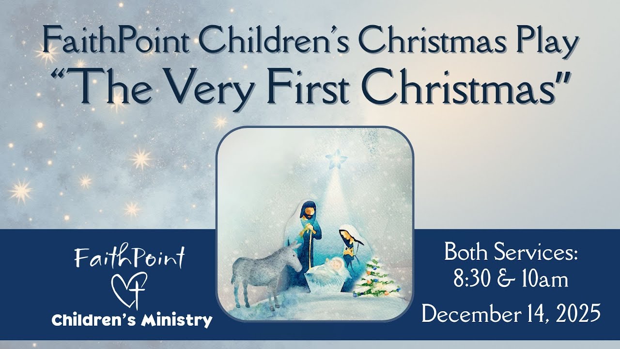 12/14/25 FaithPoint Children's Christmas Play