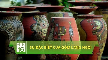 Sự đặc biệt của gốm làng Ngòi | VTC16