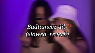 Badtameez Dil🖤 (slowed+reverb) Resimi