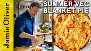 Summer Veg Blanket Pie | Jamie Oliver's MeatFree Meals