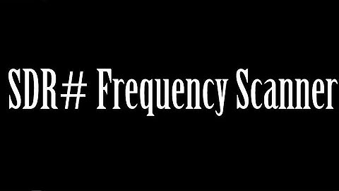 SDR Sharp  |  Setting Up Frequency Scanner Config For SDR#