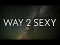 Drake - Way 2 Sexy (Lyrics) Ft. Future & Young Thug