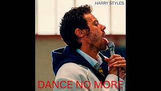 Harry Styles - Dance No More [DJ Edson Dancefloor Euphoria Mix]