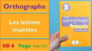 Orthographe   Les lettres muettes_ UD6 _ Mes apprentissages en français _P 176/177