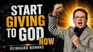 START GIVING TO GOD NOW | REINHARD BONNKE