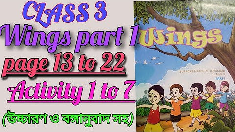 Class 3 wings part -1/Class 3 wings part 1, page 13 to 22/activity - 1 to 7
