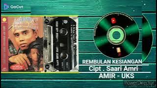 REMBULAN KESIANGAN 💕 AMIR UKS ❤ HQ AUDIO