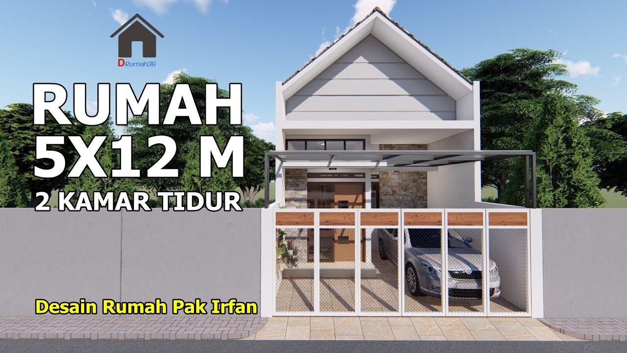 RUMAH 5x12 M 2 KAMAR TIDUR DESAIN RUMAH PAK IRFAN YouTube