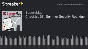 Checklist 95 - Summer Security Roundup