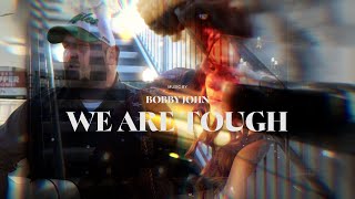 Bobby John - We Are Tough