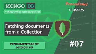 #07 Fetching Documents from a Collection | Fundamentals of MongoDB | Complete MongoDB Course 2022