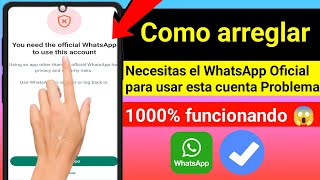 cómo solucionarlo necesitas el whatsapp oficial para usar esta cuenta problema resolver |