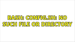 ubuntu: bash: config.sh: no such file or directory (2 solutions!!)