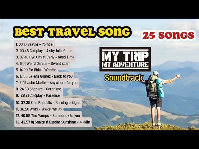 The best travel song to accompany your adventure | Kumpulan Lagu MTMA (My trip My Adventure) class=