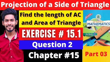 Exercise 15.1 class 9 New mathematics book Karachi board | Project of a side of the triangle | Q2