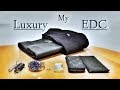 My LUXURY EDC - Men's Luxury Everyday Carry Review 2019