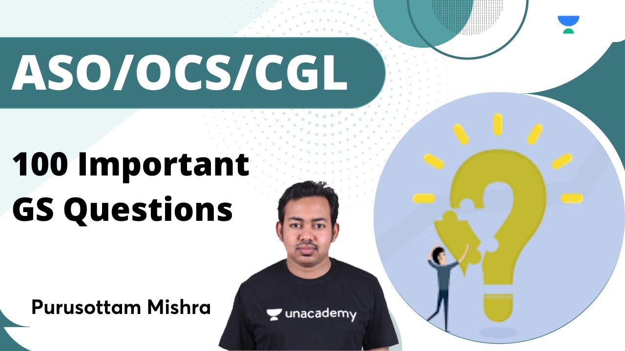 100 Important GS Questions - ASO, OCS,CGL | Purusottam Mishra | Unacademy OPSC Live