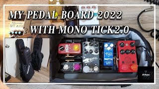 My Pedal Board 2022 | Fit in Mono Tick2.0