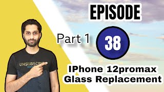 iphone 12 Pro Max Glass Replacement Full prosess.