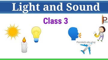 Light and Sound Class 3 Science CBSE || Grade 3 science Light and Sound