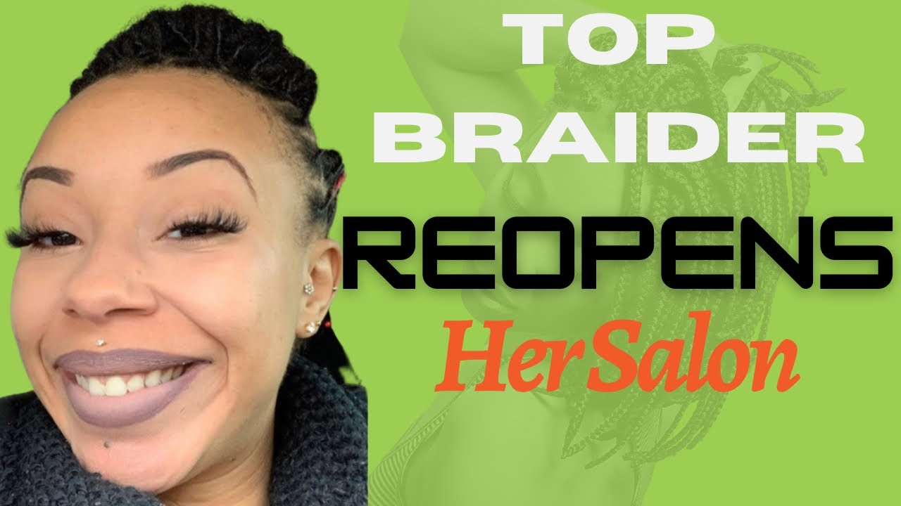 Salon Owner Reopens Her Salon and the top braider gets back to work