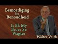 Walter Veith - Is ek My Broer Se Wagter? - Bemoediging In Benoudheid 10