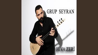 Video thumbnail of "Grup Seyran - Hiva Zeri"