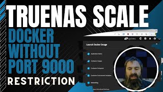 TrueNAS Scale Use Docker without Port 9000 limit