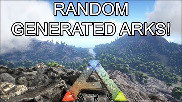 ARK: SURVIVAL EVOLVED - RANDOM GENERATED ARKS! - YOUR OWN MAP!