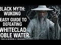 Black Myth: Wukong – Easy Guide to Defeating Whiteclad Noble Water (Chapter 1 Boss) Exploit Cheese