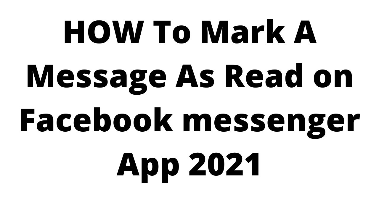 How To Mark A Message As Read On Facebook Messenger App YouTube