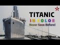 Unbelievable footage of titanic  in color  never seen before