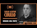 RexCast 111: Sarah Ashton-Cirillo | On Ukraine, Gonzalo Lira & Truth