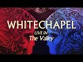 Whitechapel - Live in the Valley (FULL ALBUM)
