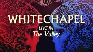 Whitechapel - Live in the Valley (FULL ALBUM)