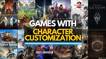 TOP 45 BEST GAMES WITH CHARACTER CUSTOMIZATION (Ultimate Freedom to Create)