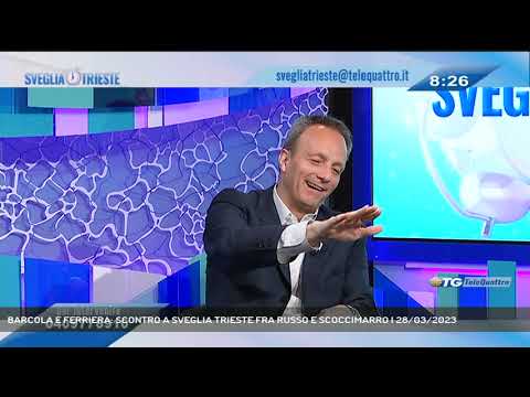 BARCOLA E FERRIERA: SCONTRO A SVEGLIA TRIESTE FRA RUSSO E SCOCCIMARRO | 28/03/2023