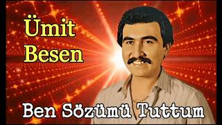 Ben Sözümü Tuttum & Ümit Besen