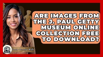 Are Images From The J. Paul Getty Museum Online Collection Free To Download? - Inside Museum Walls