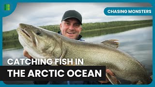 Fishing in the Arctic - Chasing Monsters - Nature & Adventure Documentary