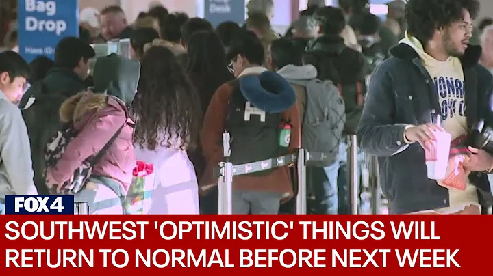 Southwest Airlines CEO apologizes, ‘optimistic’ airline will be back on track before next week