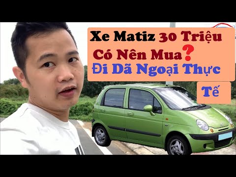 Video Xe Matiz Cũ 30 Triệu Có Nên Mua Review Sử Dụng Thực Tế... - youtube