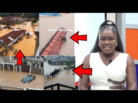 Ghana Flooding Getting Out Of Hands, Wasa Akropong & Other Place - Ohemaa Sakyiwaa Reveals More
